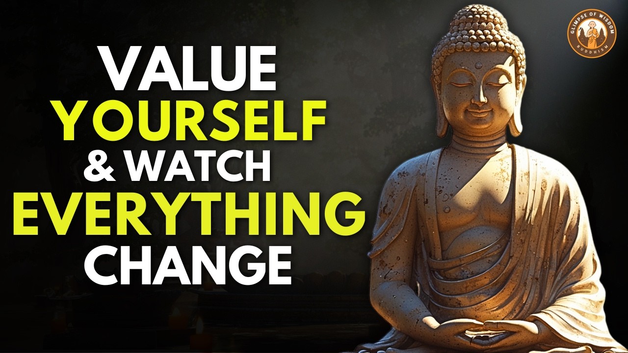 This is The Last Video You'll Ever Need To VALUE YOURSELF Enough! | Buddhist Wisdom & philosohphy