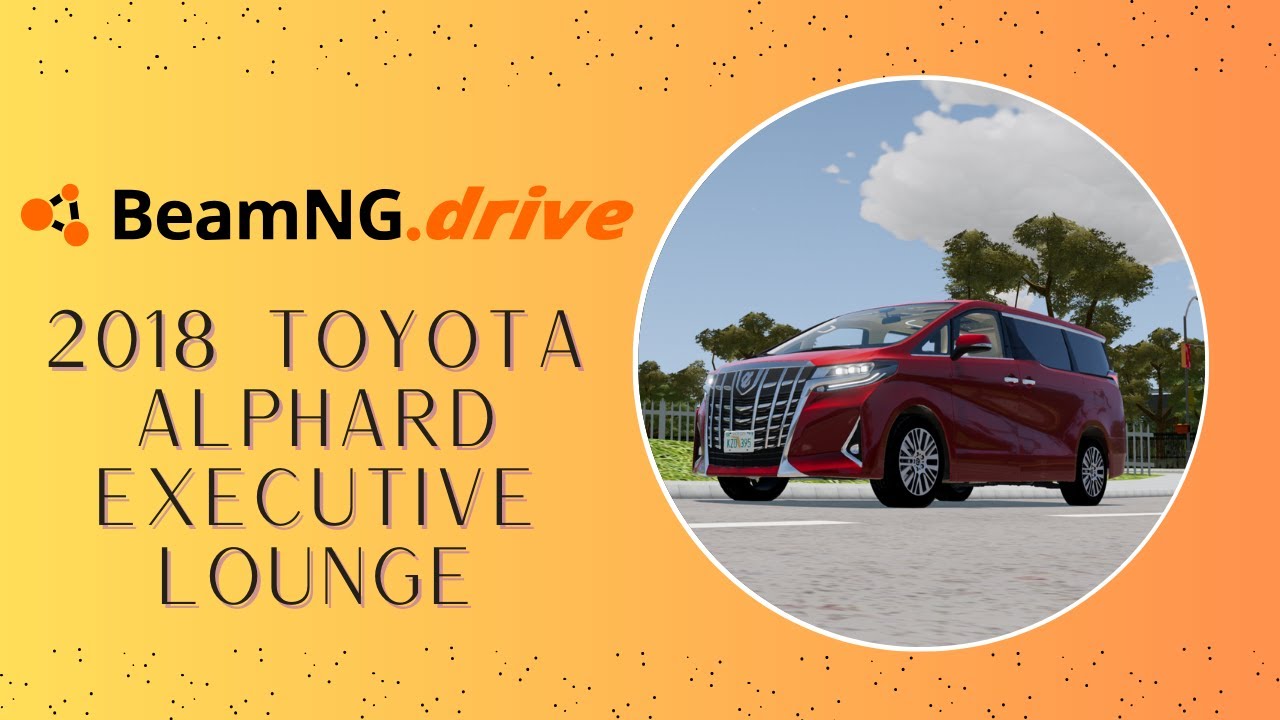 2018 Toyota Alphard Executive Lounge Test Drive (BeamNG)
