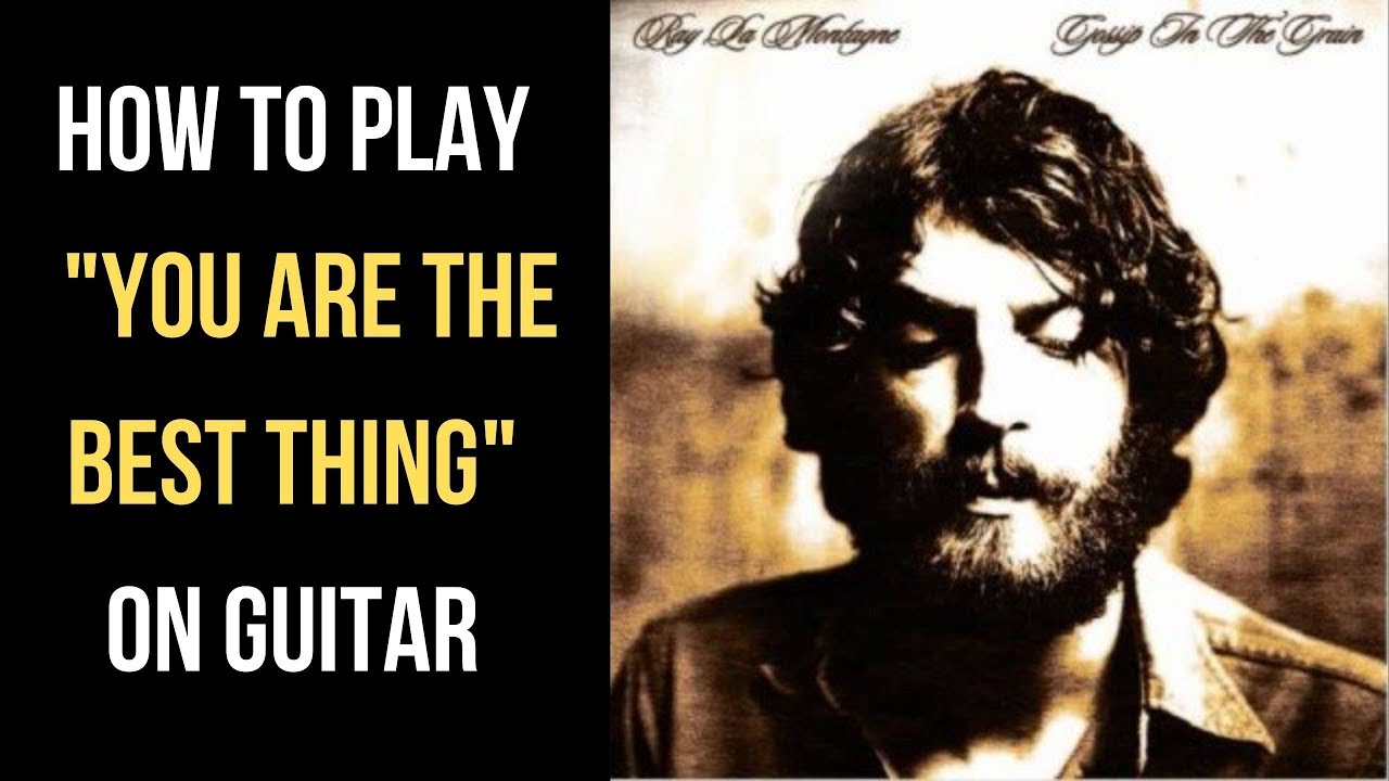 How to Play You are the Best Thing on Guitar | Ray Lamontagne