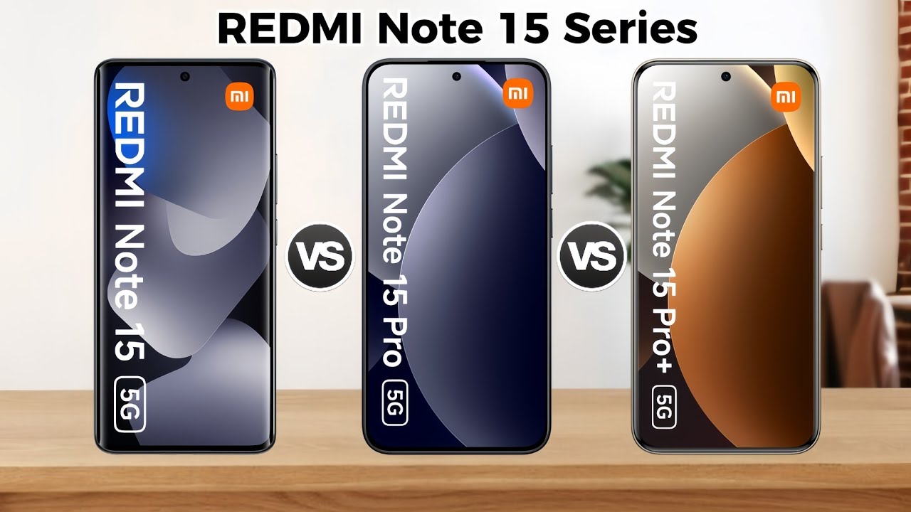 REDMI Note 15 5G vs REDMI Note 15 Pro 5G vs REDMI Note 15 Pro+ 5G | Who is the best for you?