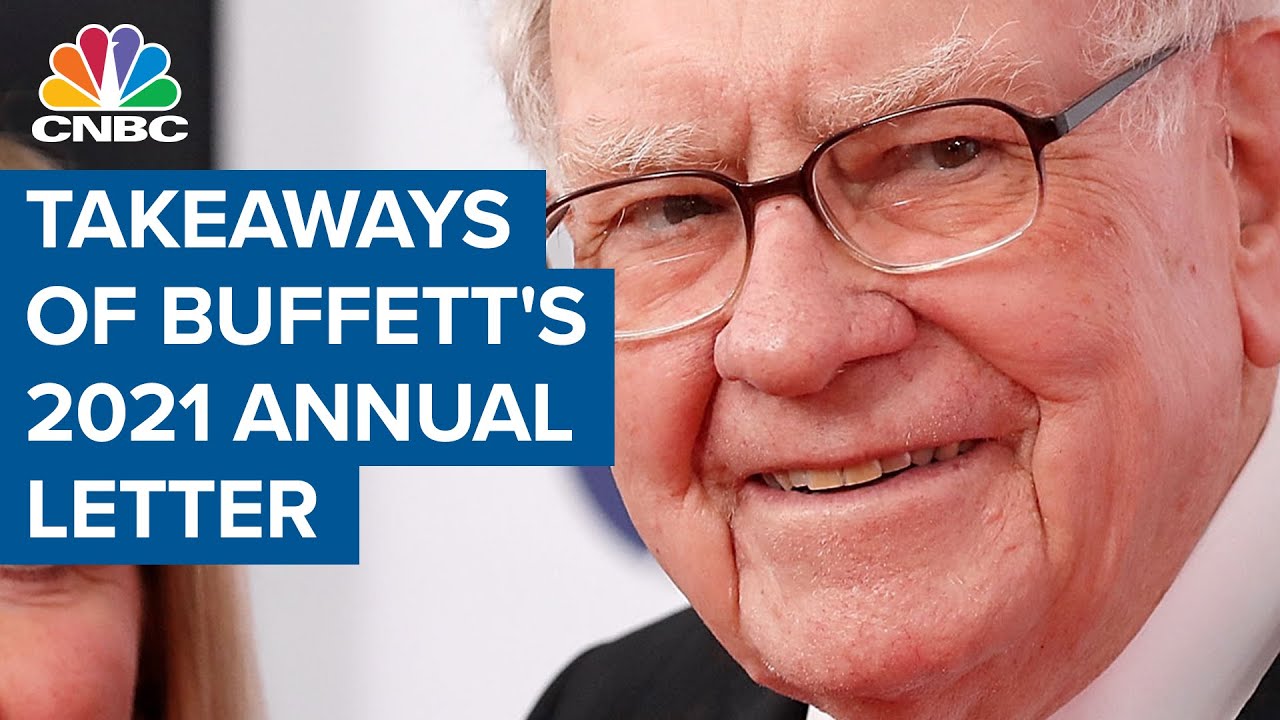 Here are the big takeaways from Warren Buffett's 2021 annual letter