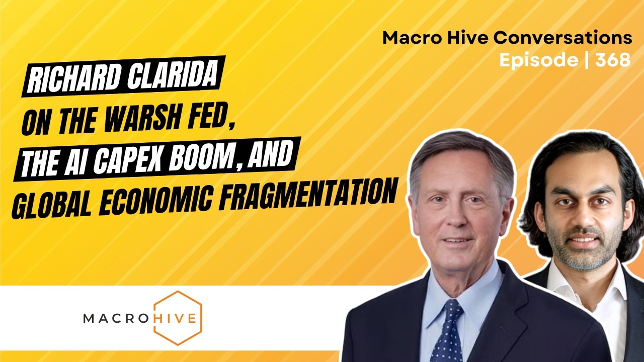 Ep. 368: Richard Clarida on the Warsh Fed, the AI Capex Boom, and Global Economic Fragmentation