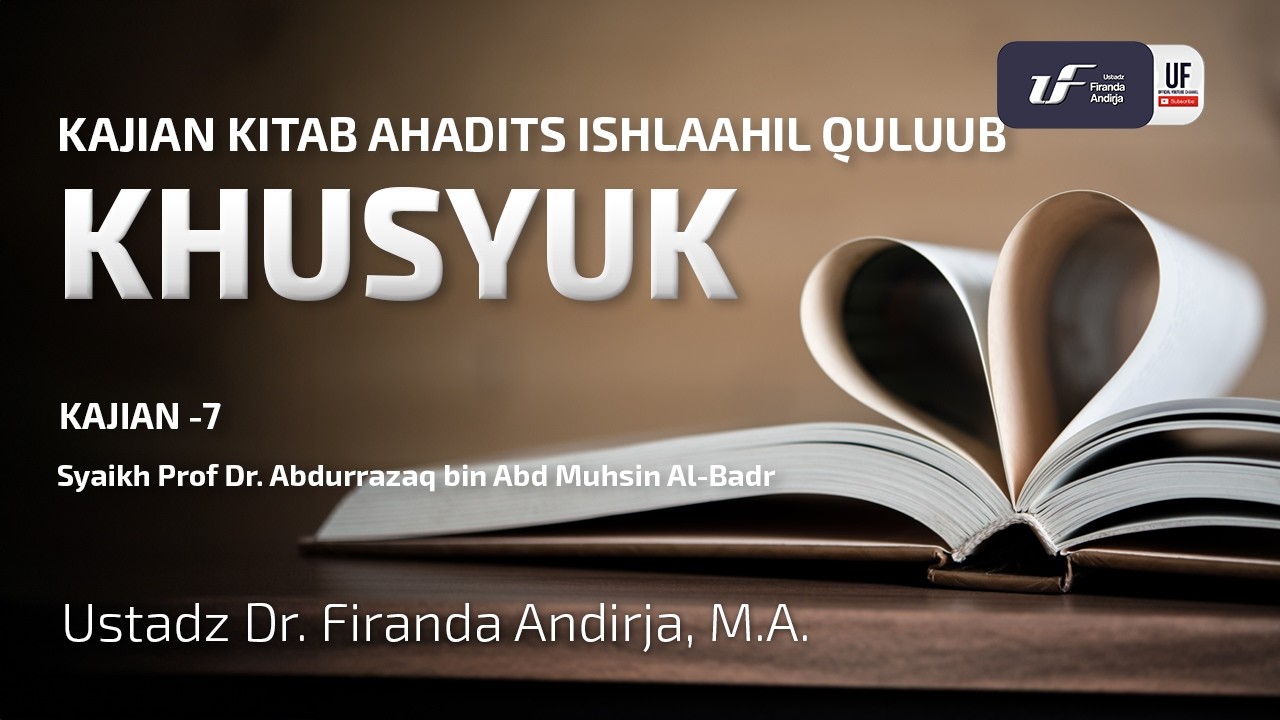 Hadits Perbaikan Hati #7: Khusyuk