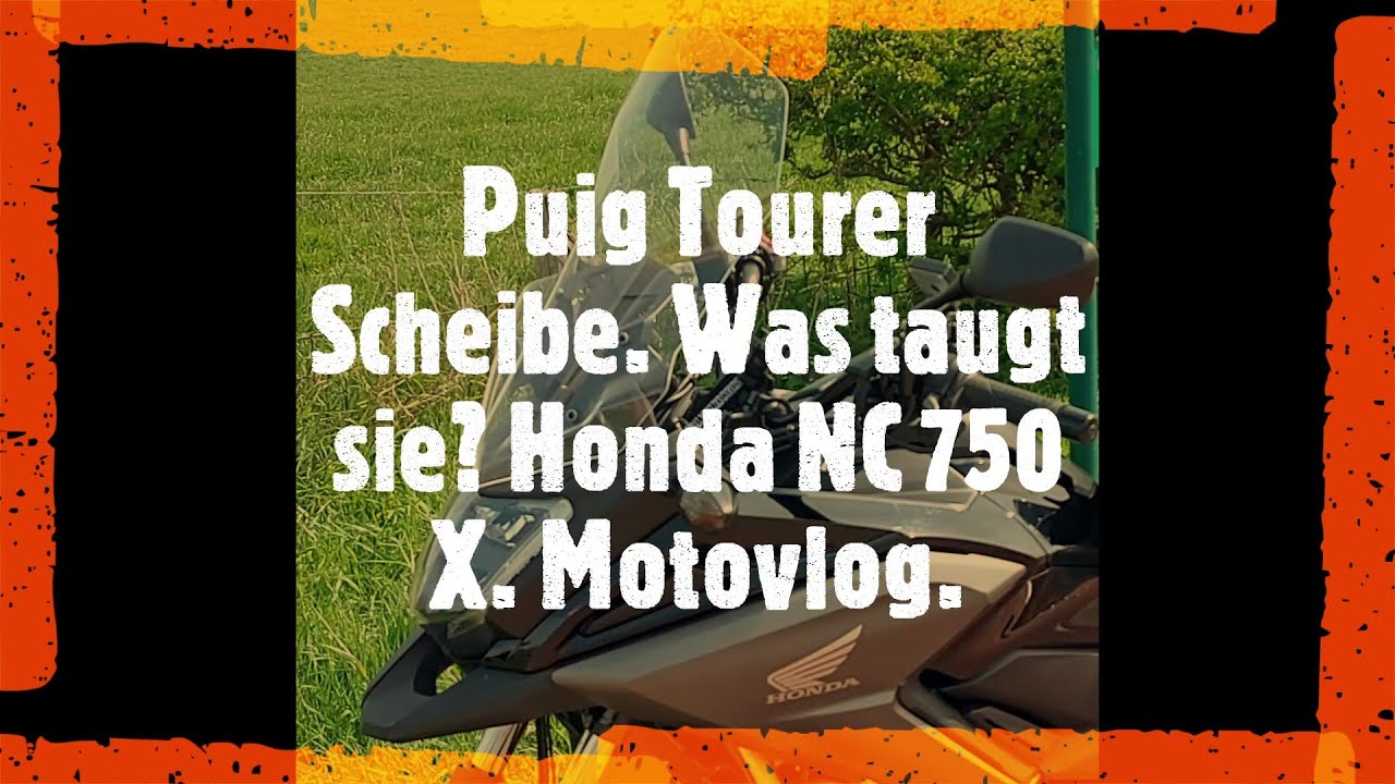 Puig Tourer Scheibe. Was taugt sie? Honda NC 750 X. Motovlog.
