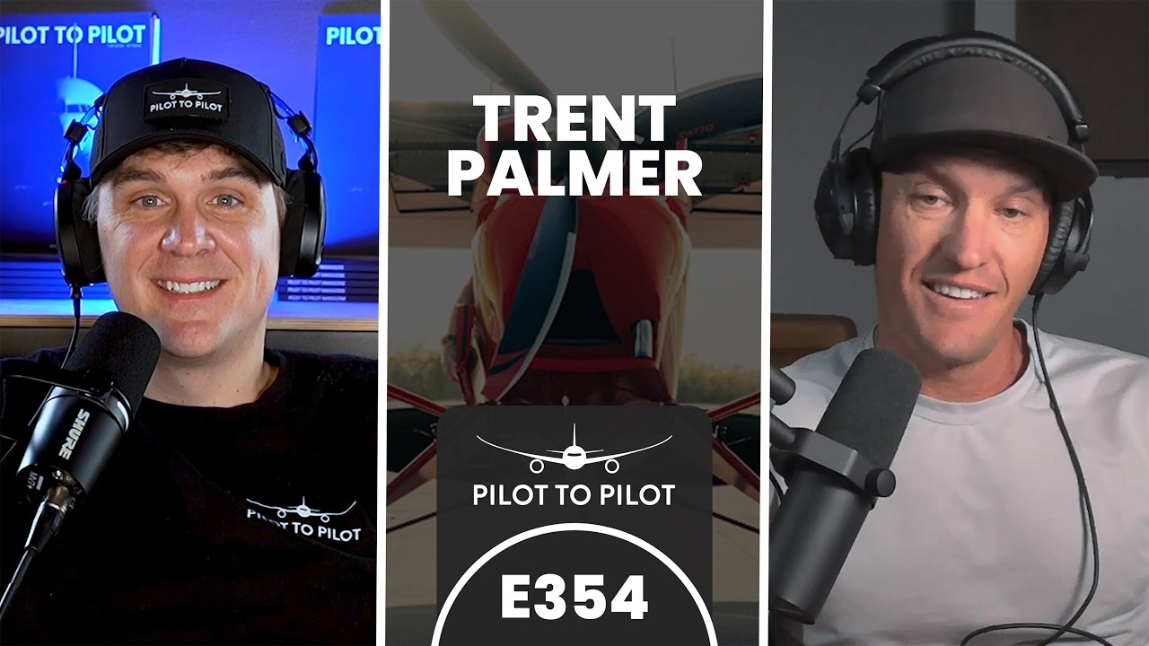 E354: Trent Palmer - FAA Called On Me Twice, Lost My License, and Almost Quit Flying