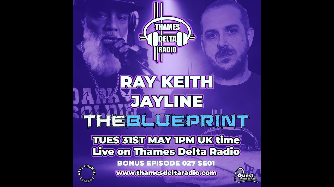 RAY KEITH & JAYLINE - THE BLUEPRINT EP027 SE01 -  Thames Delta Radio