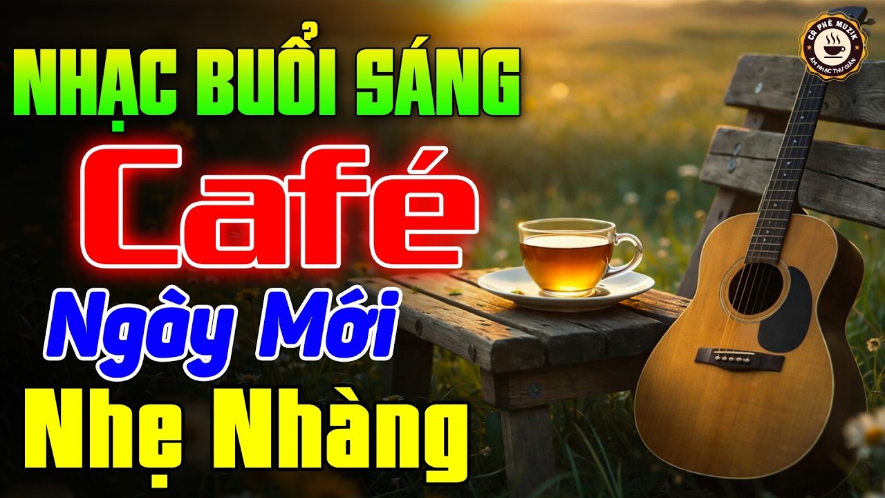 Nhạc Không Lời Buổi Sáng Ngày Mới Nhẹ Nhàng - Hòa Tấu Guitar Không Lời►Nhạc Cho Phòng Trà, Quán Cafe