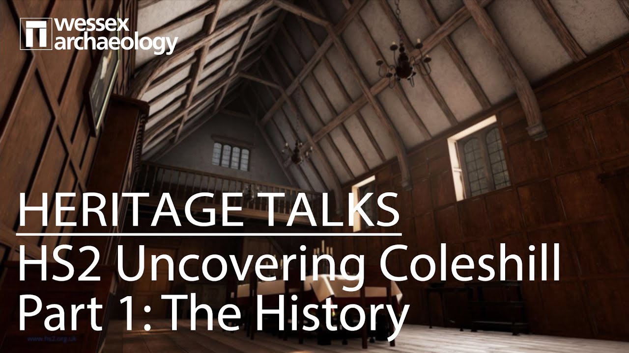 Heritage Talk: HS2 Uncovering Coleshill Part 1- The History