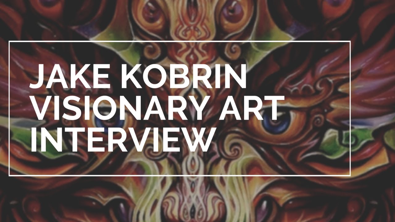Jake Kobrin and ClairVoyage: Ego Deaths, Visions, and Visionary Artwork