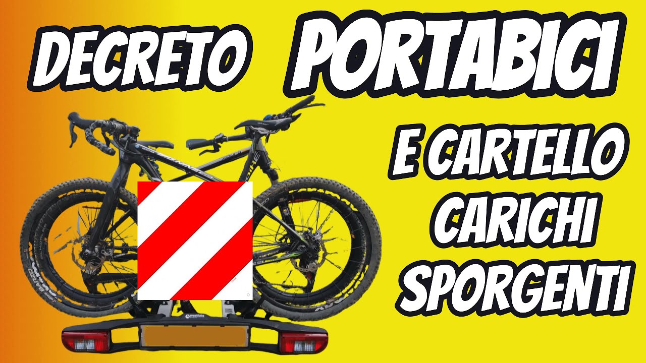 Decreto Portabici e cartello carichi sporgenti.