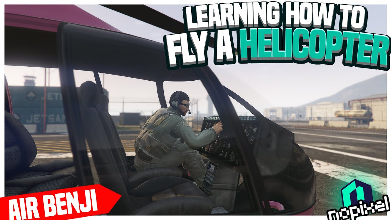 LEARNING HOW TO FLY A HELICOPTER | AIR BENJI | Benji Ramos | NoPixel 3.0 | GTA V RP