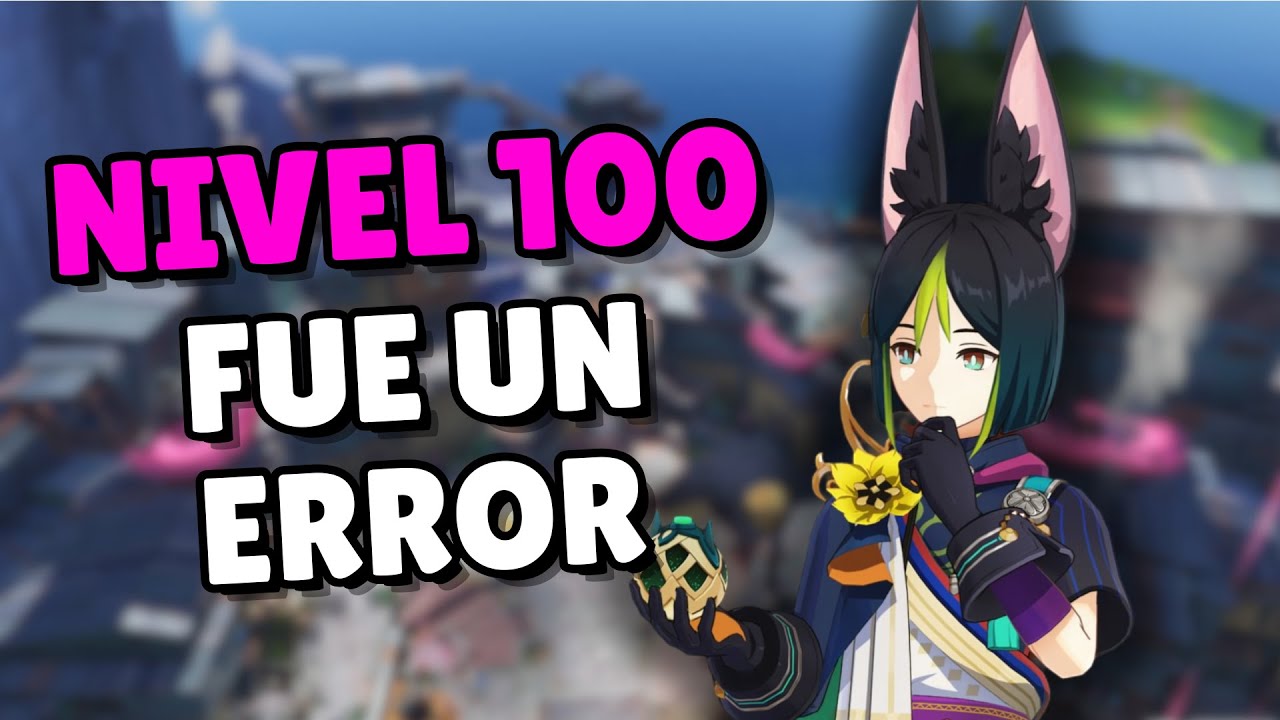 El NIVEL 100 es una PÉSIMA IDEA | Genshin Impact