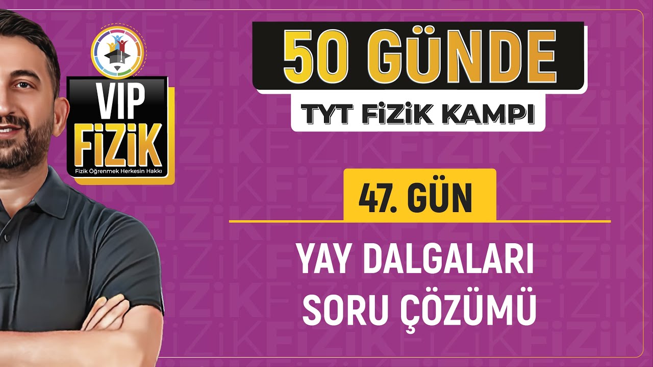 Yay dalgaları soru çözümü | 47.Gün | 2024 TYT Fizik kampı