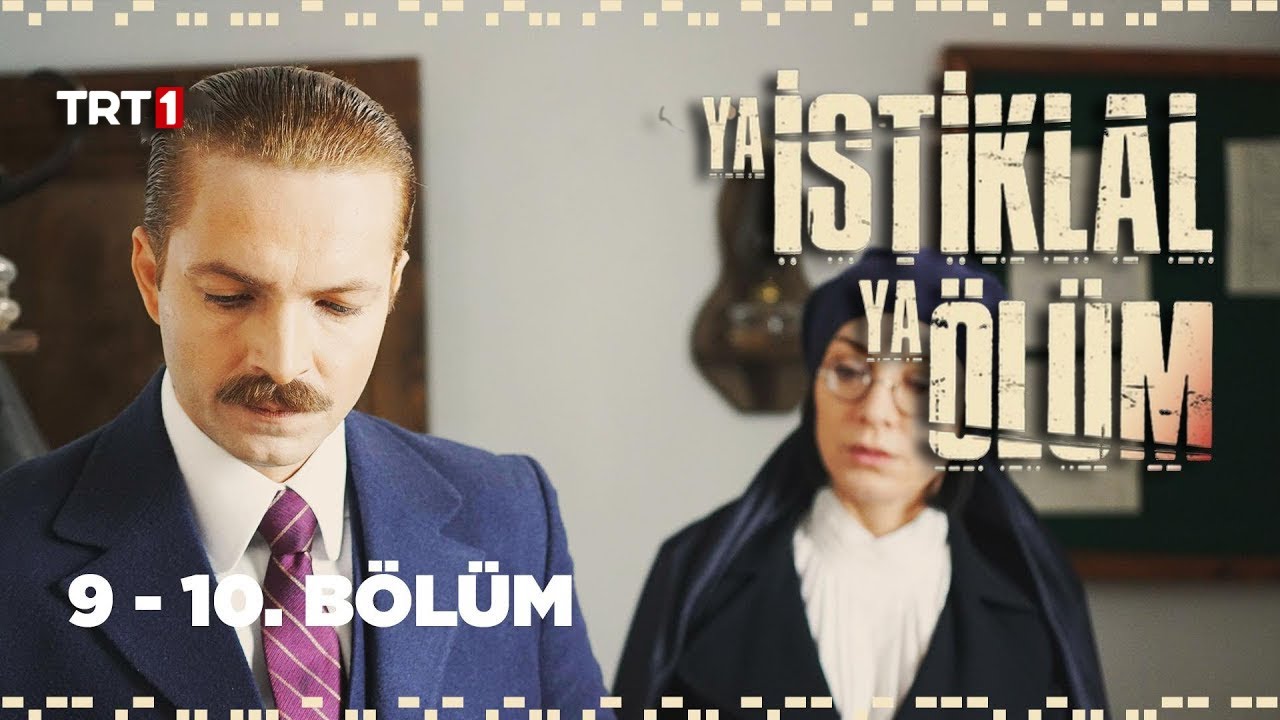 Ya İstiklal Ya Ölüm 9-10. Bölüm