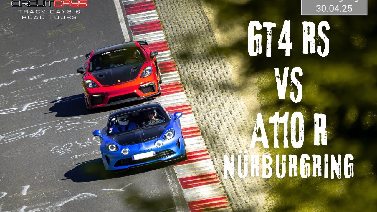 PORSCHE GT4 RS VS ALPINE A110 R - NURBURGRING NORDSCHLEIFE BTG - CIRCUIT DAYS TRACKDAY
