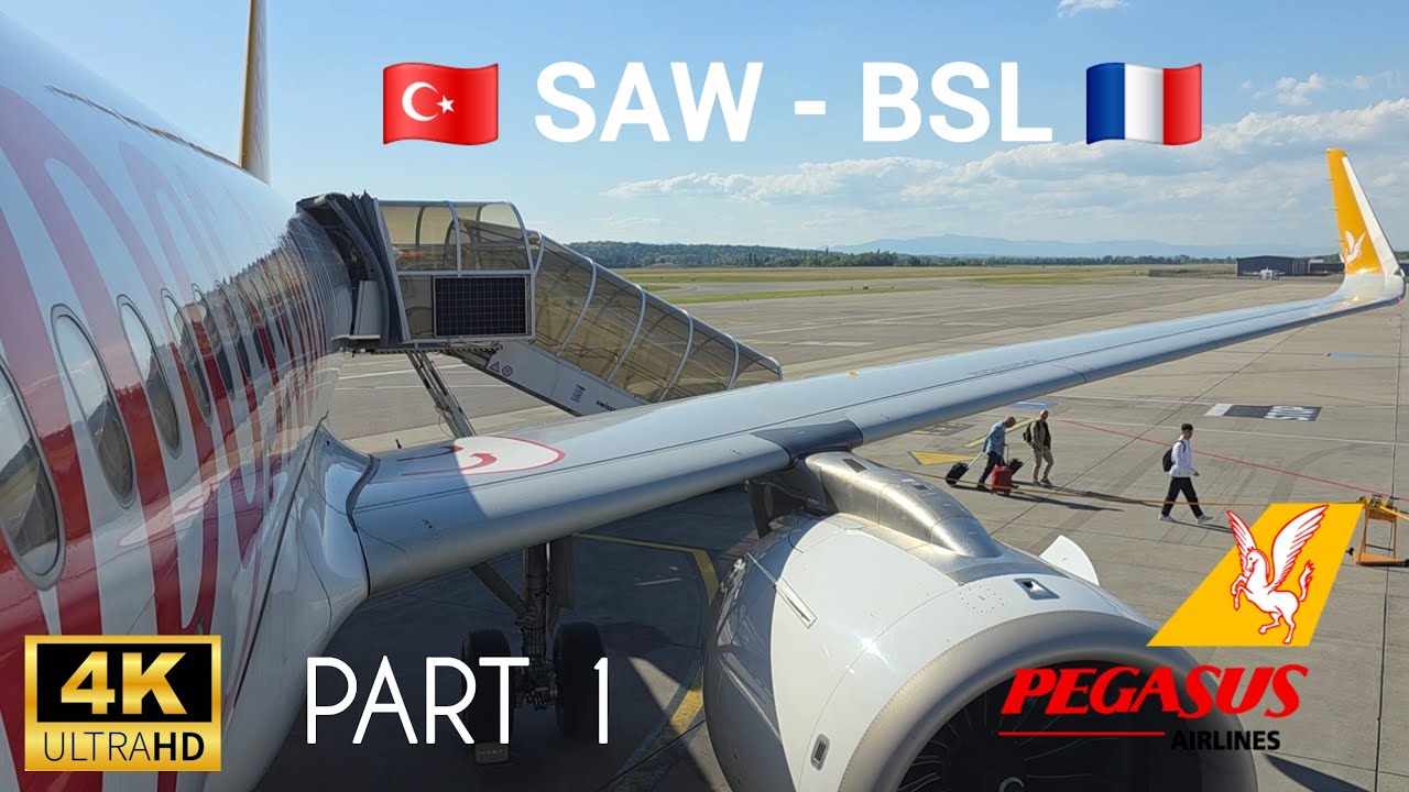 Airbus A320 NEO / Pegasus Airlines / ISTANBUL (SAW-BSL) BASEL-MULHOUSE / Part 1