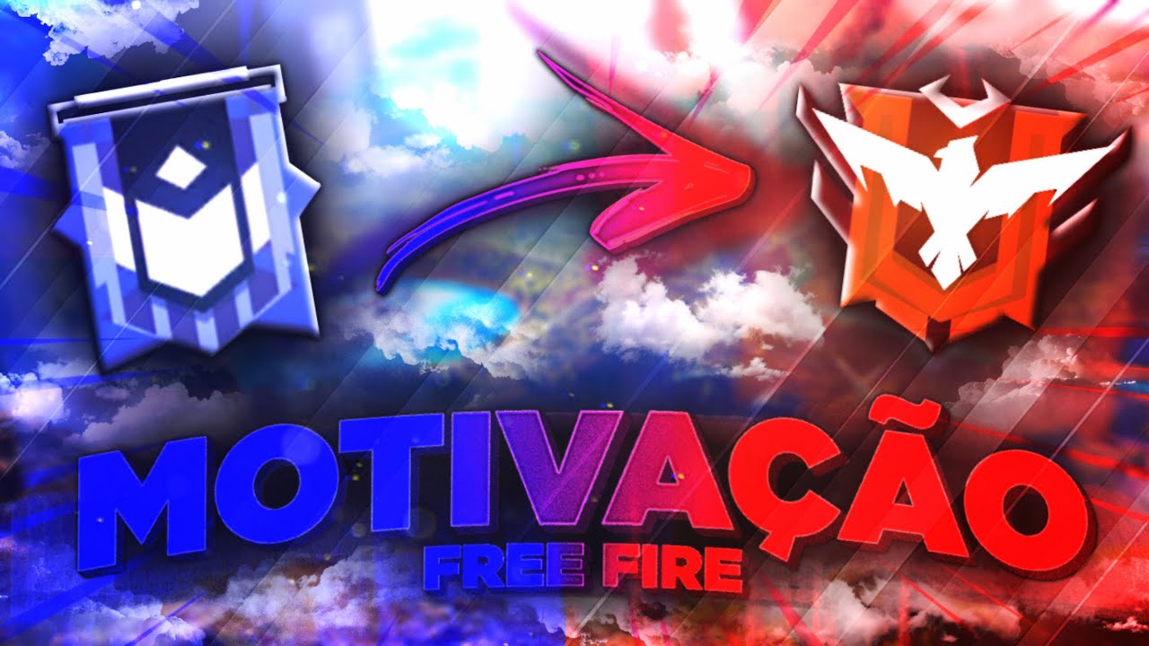 MOTIVAÇÃO PARA JOGAR FREE FIRE!!