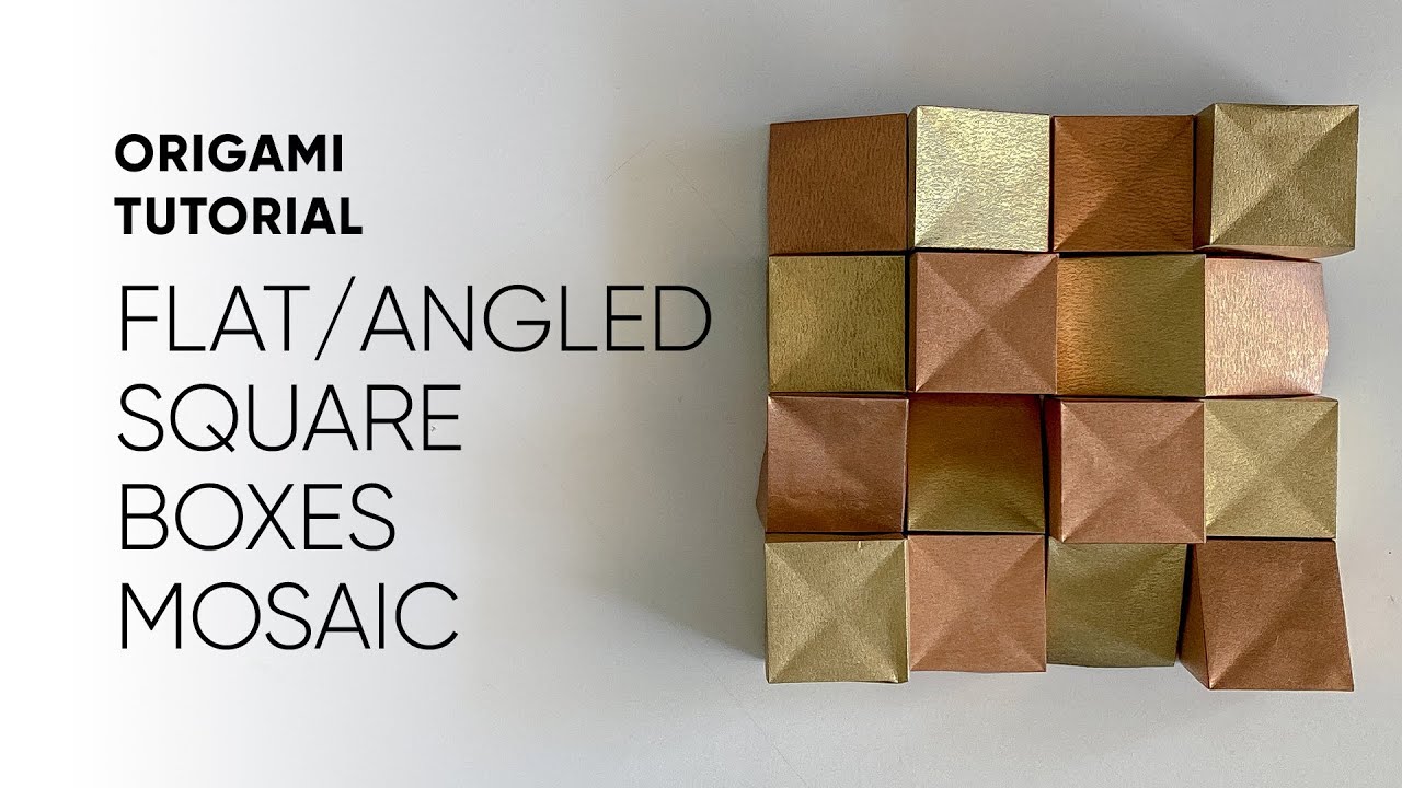 Origami Mosaic Tutorial - Flat and Angled Square Box Pieces