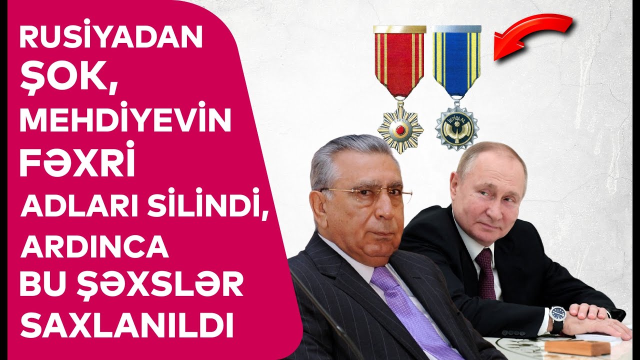 Rusiyanın ŞOK TƏKLİFİ, Mehdiyevin fəxri adları SİLİNDİ, ardınca bu şəxslər SAXLANILDI - DETALLAR