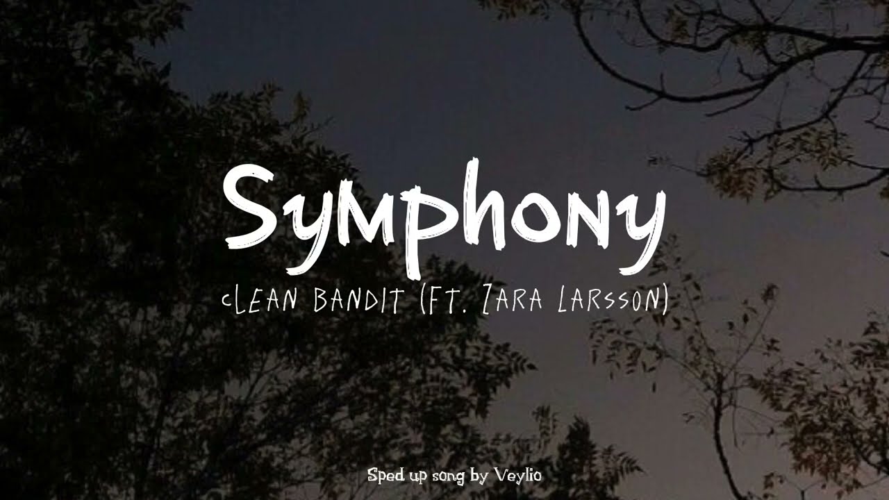 clean bandit (ft. zara larsson) - symphony (sped up+lyrics)