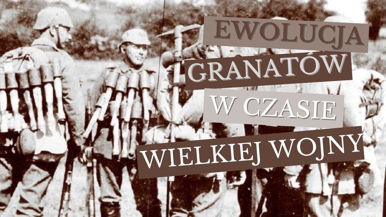 Ewolucja granatów w czasie Wielkiej Wojny