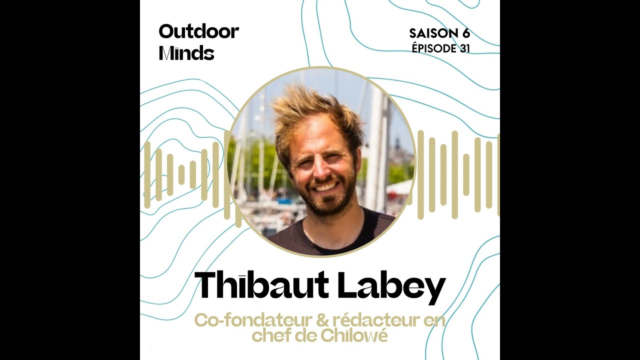 S6E31 - Thibaut Labey,  co-fondateur & rédacteur en chef de Chilowé :  