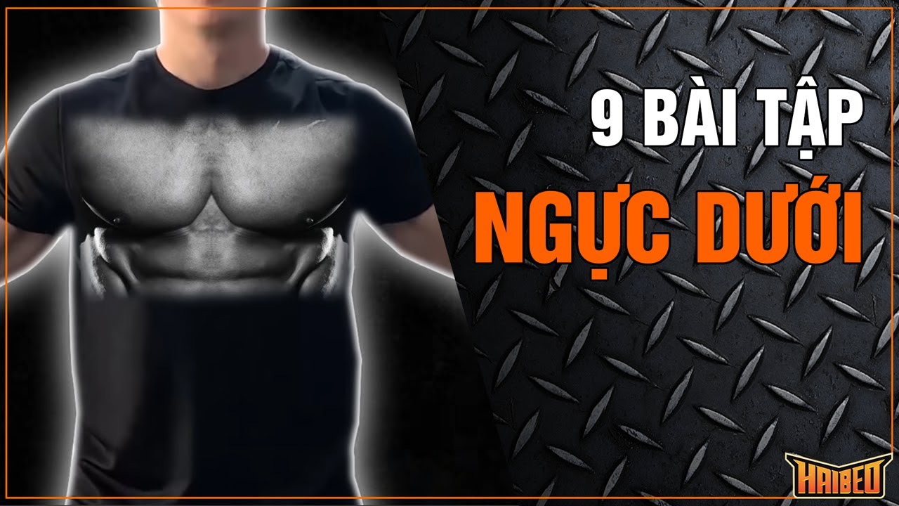 9 Bài tập giúp bạn có được ngực dưới to hơn một cách nhanh chóng