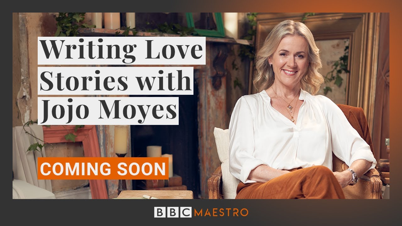 Learn how to write love stories with Jojo Moyes - Coming Soon