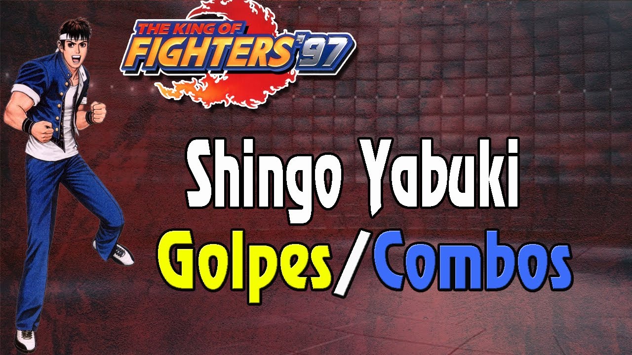 Aprenda como fazer combos e golpes do Shingo Yabuki no The King of Fighters 97