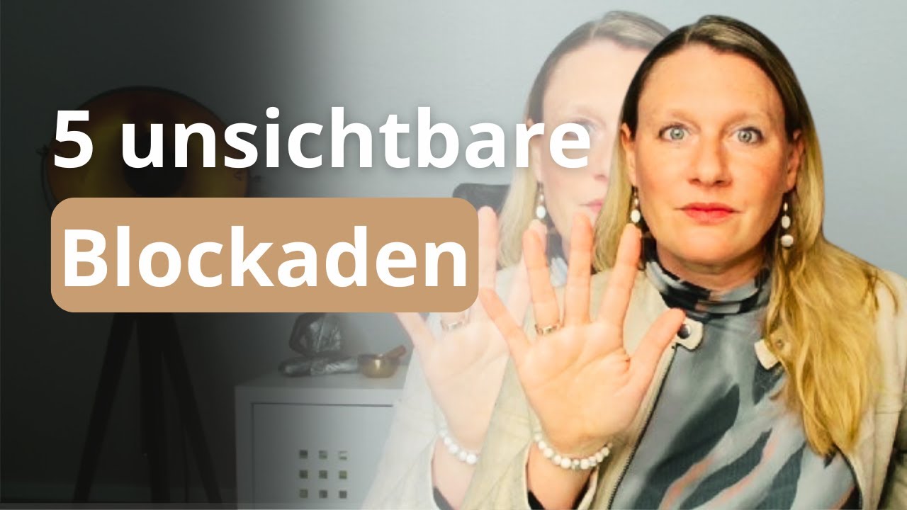 Diese 5 unsichtbaren Blockaden sabotieren DICH – dein Wachstum, deine Gesundheit und deine Beziehung