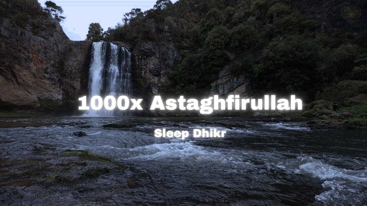 Astaghfirullah x1000 (Sleep Zikr) - Deep Tranquility & Forgiveness (Gentle River Sounds)
