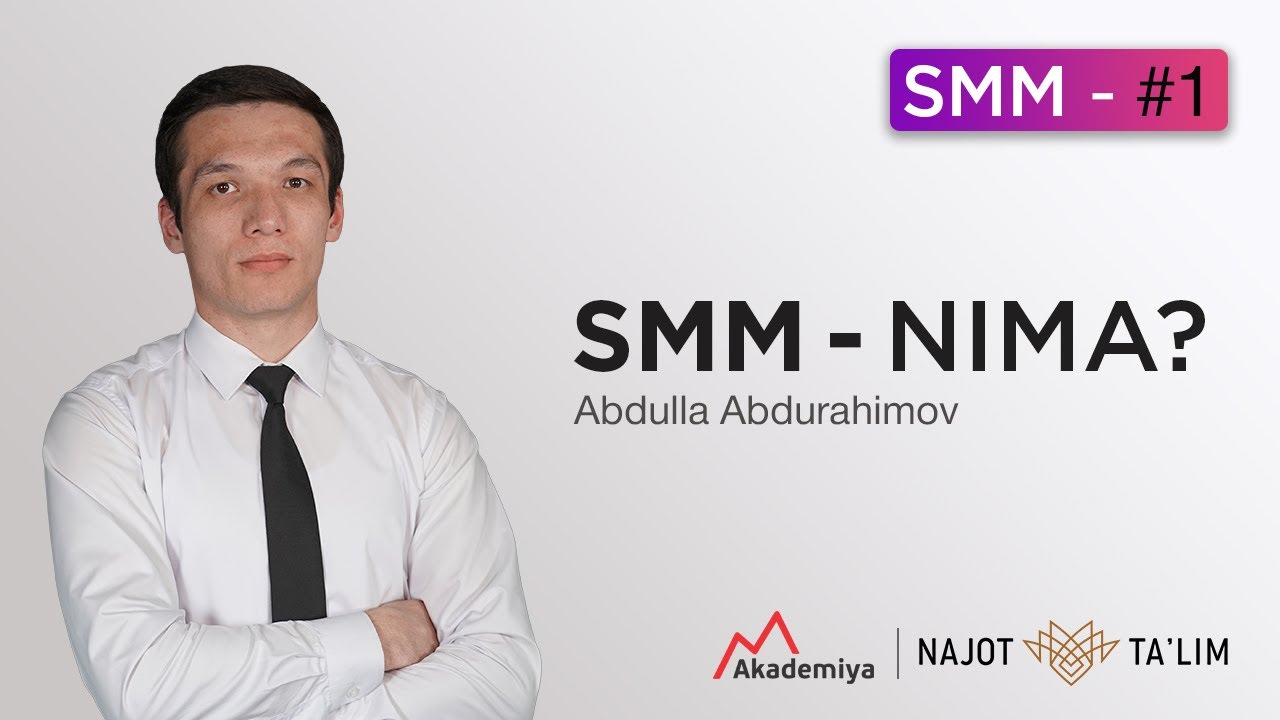 Ijtimoiy tarmoqlarda marketing yuritish | SMM kursiga kirish 1-qism | Abdulla Abdurahimov
