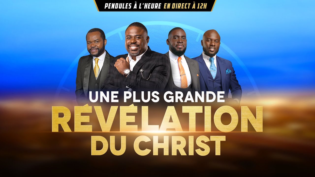 Une plus grande révélation du Christ - Pendules à l'heure (Apôtre Alain Patrick Tsengue)
