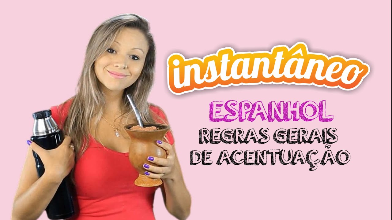 Regras Gerais de Acentuação - Espanhol - Roberta Spessatto - Instantâneo