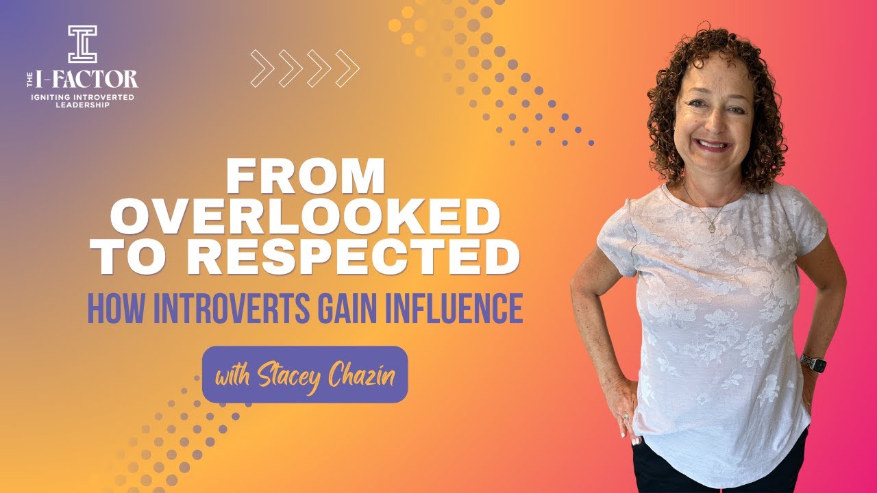 From Overlooked to Respected: How Introverts Gain Influence