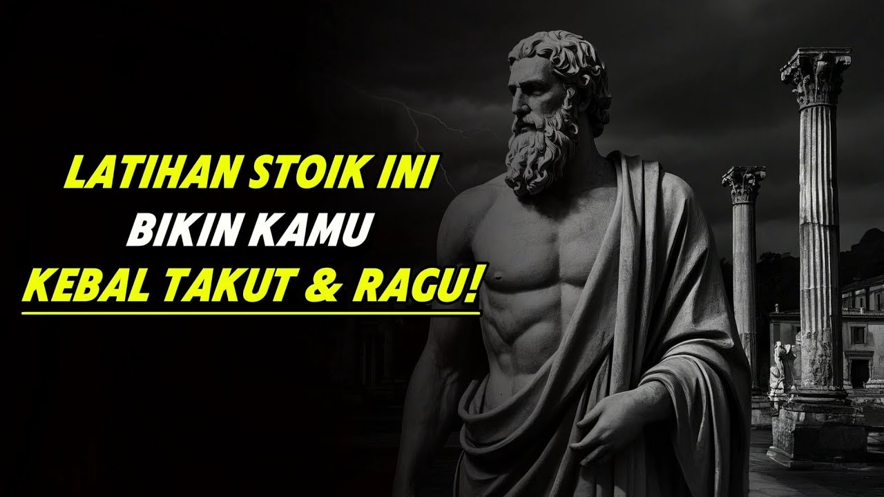 Latihan Stoik Rahasia untuk Menaklukkan Rasa Takut dan Keraguan Diri! | Filsafat Stoikisme