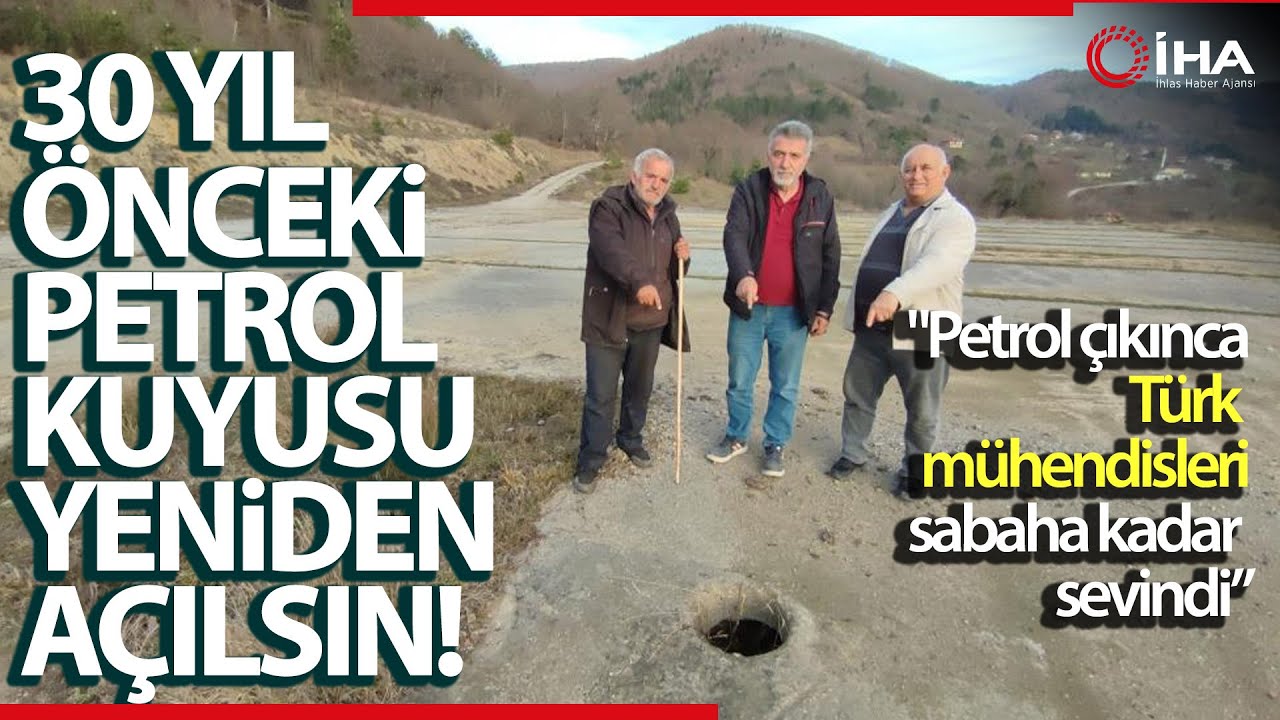 30 Yıl Önce Açılan Petrol Kuyusunun Yeniden Açılmasını Bekliyorlar