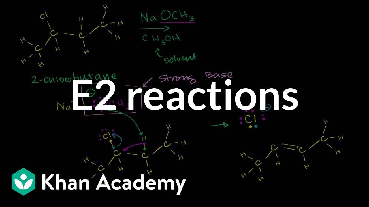 E2 reactions | Substitution and elimination reactions | Organic chemistry | Khan Academy
