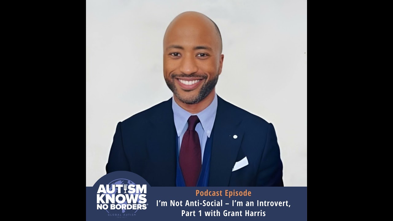 I’m Not Anti-Social – I’m an Introvert, Part 1 with Grant Harris