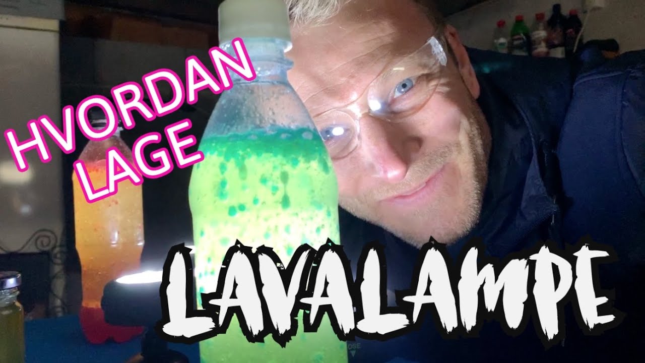 HVORDAN LAGE LAVALAMPE