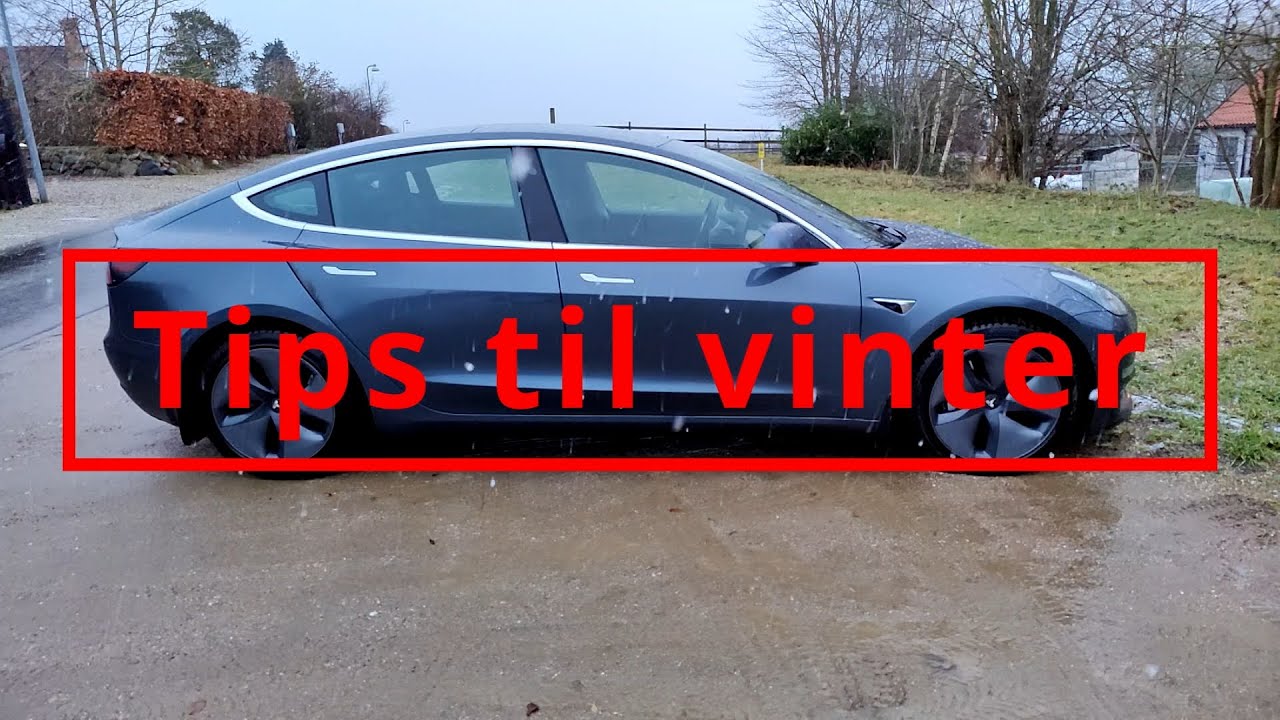 Tesla Model 3/Y - Tips til vinter