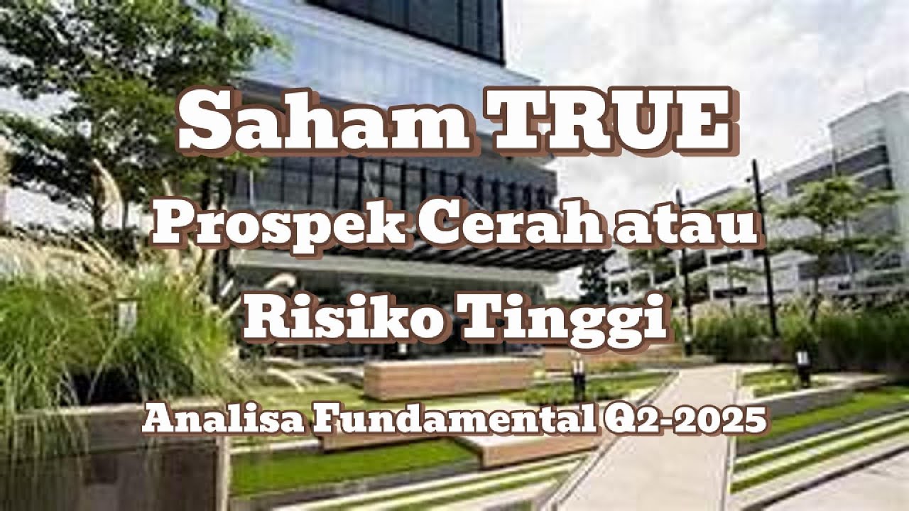 Saham TRUE Prospek Cerah atau Risiko Tinggi?