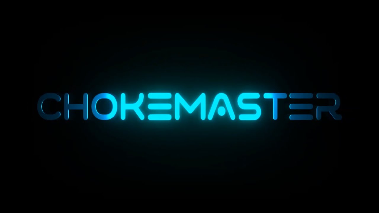 Competitive Monatge | CHOKEMASTER •