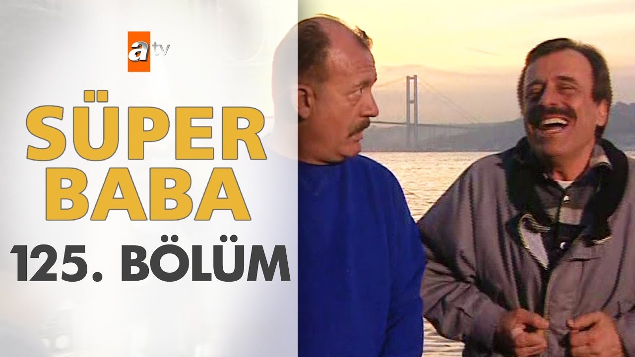 Süper Baba 125. Bölüm