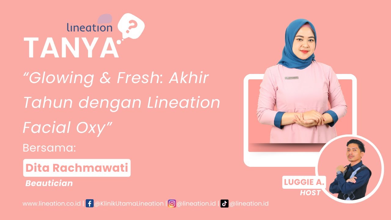 Glowing & Fresh: Akhir Tahun dengan Lineation Facial Oxy
