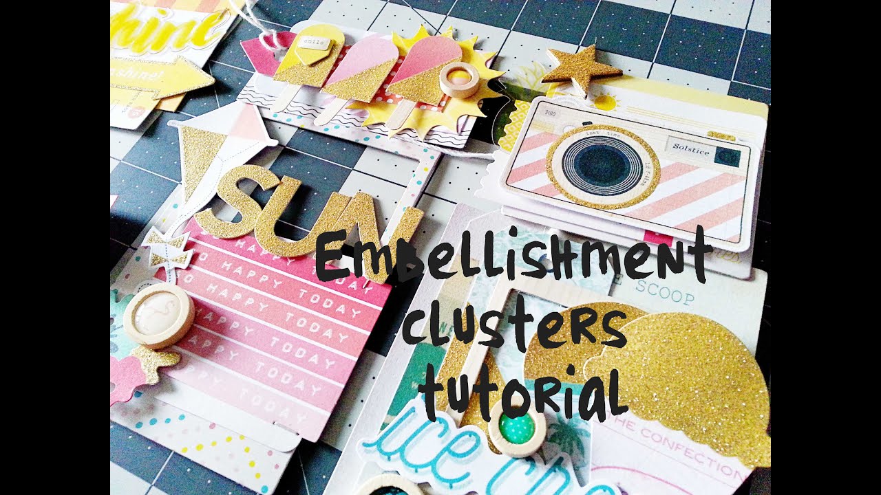 Scrapbooking Tutorial- Embellishment Clusters- Crate Paper Poolside- June Hip Kits