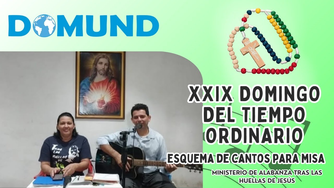 ESQUEMA DE CANTOS PARA MISA DOMINGO XXIX DEL TIEMPO ORDINARIO(DOMUND) fecha 20 octubre 2024