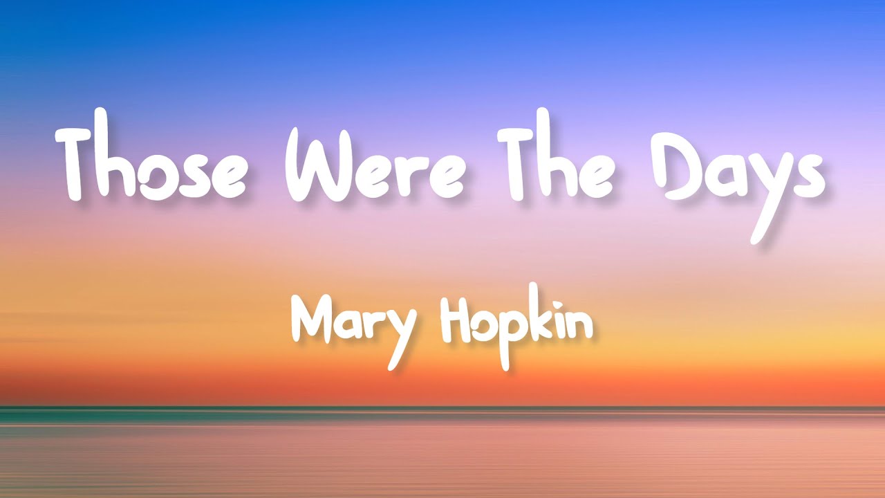 Mary Hopkin - Those Were The Days (Lyrics)