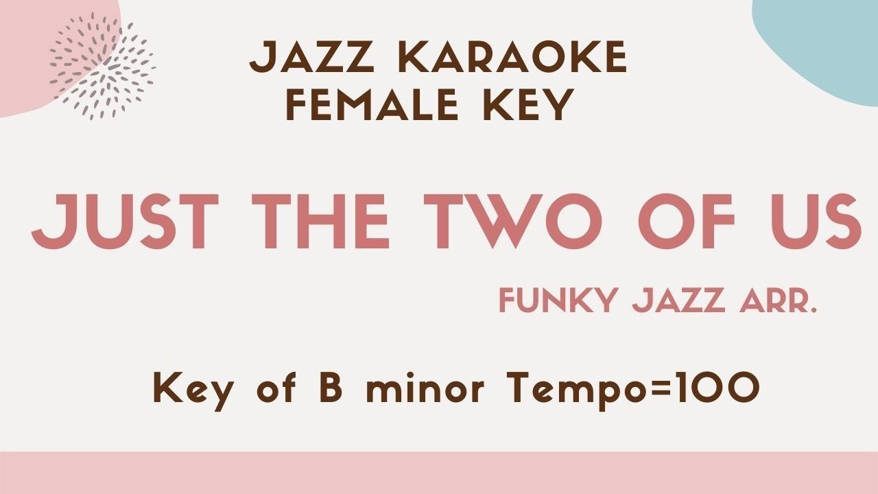Just the two of us (feat. Bill Withers) [sing along instrumental JAZZ KARAOKE music with lyrics]