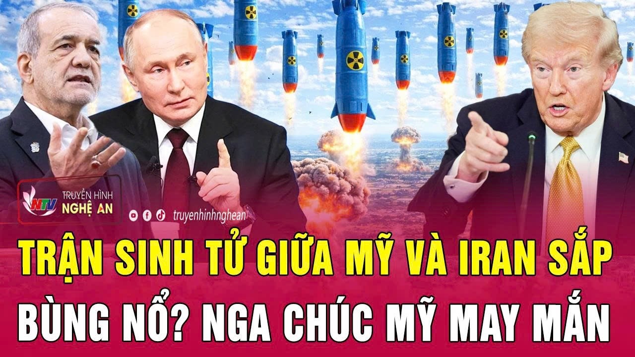 Điểm n&oacute;ng thế giới: Trận sinh tử giữa Mỹ v&agrave; Iran sắp b&ugrave;ng nổ? Nga ch&uacute;c Mỹ may mắn